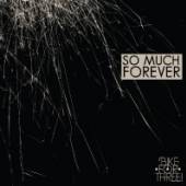  SO MUCH FOREVER - suprshop.cz