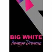 BIG WHITE  - VINYL TEENAGE DREAMS [VINYL]