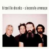 HITSVILLE DRUNKS  - CD SINCERELY AVERAGE