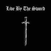 LIVE BY THE SWORD  - 7 LIVE BY THE SWORD