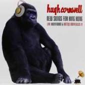 CORNWELL HUGH  - 2xVINYL NEW SONGS FOR KING KONG [VINYL]