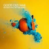 GOOD OLD WAR  - CD BROKEN INTO BETTER SHAPE