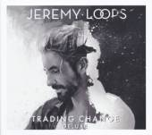 LOOPS JEREMY  - VINYL TRADING CHANGE [VINYL]