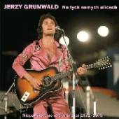 GRUNWALD JERZY  - CD NA TYCH SAMYCH ULICACH