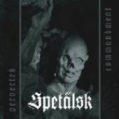 SPETALSK  - CD PERVERTED COMMANDMENT