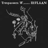 TRESPASSERS W  - CD IEPLAAN