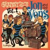 JON AND THE VONS  - VINYL GRATEST HITS VOL.1 [VINYL]