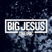 BIG JESUS  - CD ONEIRIC