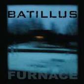 BATILLUS  - VINYL FURNACE [VINYL]