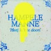 HAMPELEMANNE  - CM HEEJ IS 'T TE DOON