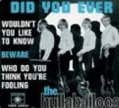 HULLABALLOOS  - CM DID YOU EVER -4TR-