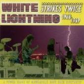 WHITE LIGHTNINGS  - CD STRIKES TWICE 1968-1969