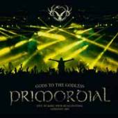 PRIMORDIAL  - CD GODS TO THE GODLE..