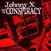 JOHNNY X & THE CONSPIRACY  - SI JOHNNY X & THE.. /7