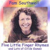 SOUTHWELL PAM  - CD FIVE LITTLE FINGER RHYMES