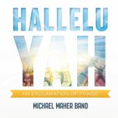 MICHAEL MAHER BAND  - CD HALLELU YAH: AN EXCLAMATION OF PRAISE