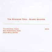 TIM STEVENS TRIO  - CD SCARE QUOTES