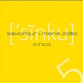 SAXOFOUR AND MARIA JOĂO  - CD CINCO