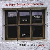 UPPER AUSTRIAN JAZZ ORCHESTRA  - CD DES SOEWE AUNDAS ... ODER THOMAS