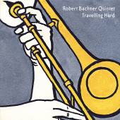 BACHNER ROBERT QUINTET  - CD TRAVELLING HARD