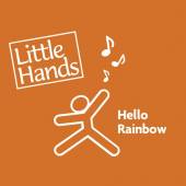 LITTLE HANDS  - CD HELLO RAINBOW