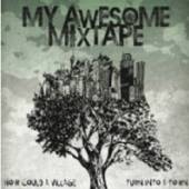 MY AWESOME MIXTAPE  - VINYL HOW COULD A VILLAGE TURN [VINYL]