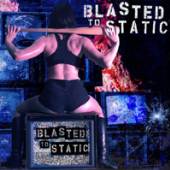 BLASTED TO STATIC  - VINYL BLASTED TO STATIC (LP+CD) [VINYL]