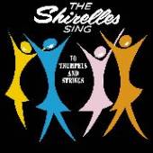 SHIRELLES  - VINYL SING TO TRUMPETS AND... [VINYL]