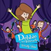 DEBBIE AND FRIENDS  - CD VARIETY SHOW