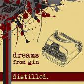 DREAMS FROM GIN  - CD DISTILLED