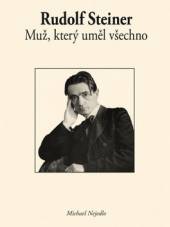 Rudolf Steiner  - KNI Muž, který uměl všechno [CZ]