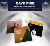 PIKE DAVE  - 2xCD 3 CLASSIC ALBUMS