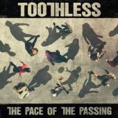 TOOTHLESS  - CD PACE OF THE PASSING