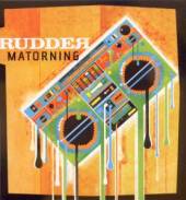 RUDDER  - CD MATORNING