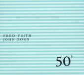 ZORN JOHN/FRED FRITH  - CD 50TH BIRTHDAY V.5