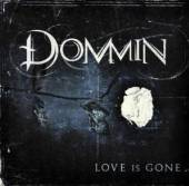 DOMMIN  - CD LOVE IS GONE