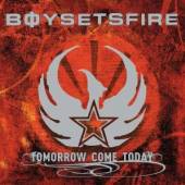 BOYSETSFIRE  - CD TOMORROW COME TODAY