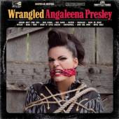 PRESLEY ANGALEENA  - CD WRANGLED