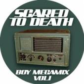 SCARED TO DEATH  - VINYL BOY MEGAMIX -1- -PD- [VINYL]