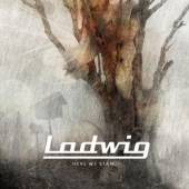 LADWIG  - CD HERE WE STAND