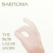 BOB LAZAR STORY  - CD BARITONIA [DIGI]