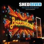 SHED SEVEN  - 2xCD SEE YOUSE AT THE BARRAS