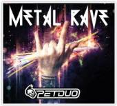 PETDUO  - CD METAL RAVE [DIGI]