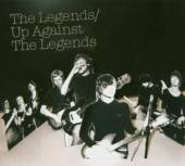 LEGENDS  - CD UP AGAINST THE LEGENDS