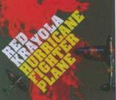 RED KRAYOLA  - 2xCD HURRICAN FIGHTER PLANE