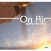 HENSCHKE REINMAR  - CD ON AIR