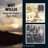 WET WILLIE  - CD KEEP ON SMILIN'/DIXIE ROCK