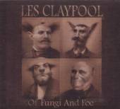 CLAYPOOL LES  - CD OF FUNGI AND FOE