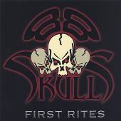 SKULLS  - CD FIRST RITES