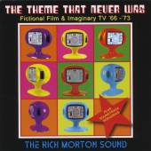 MORTON RICH/SOUND  - CD THE THEME THAT NEVER WAS